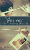 Yêu Em Thiên Trường Địa Cửu